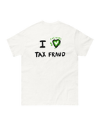 T-shirt I FCKN LOVE TAX FRAUD