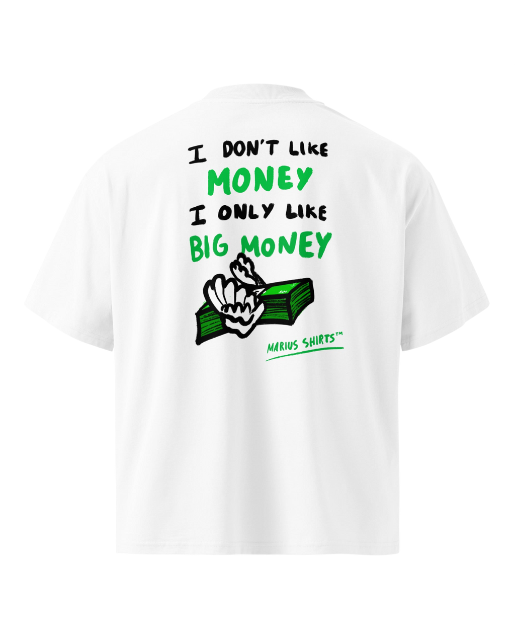 T-shirt I Don’t Like Money - Premium Oversize