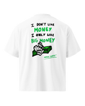 T-shirt I Don’t Like Money - Premium Oversize