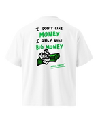 T-shirt I Don’t Like Money - Premium Oversize
