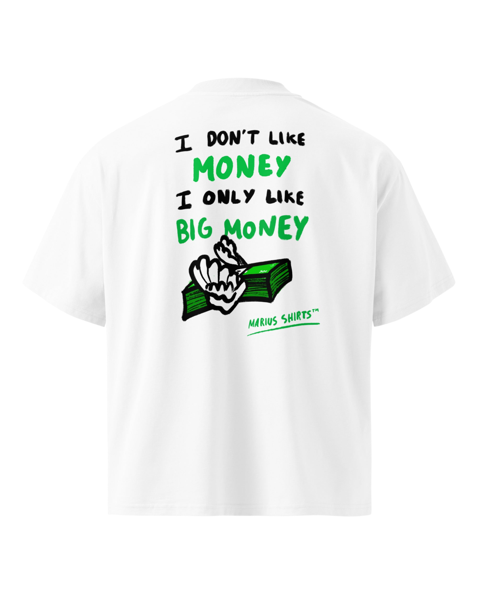 T-shirt I Don’t Like Money - Premium Oversize