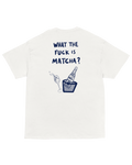 T-shirt WTF IS MATCHA ?