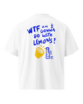 T-shirt Premium - WTF AM I GONNA DO WITH LEMONS ? - Oversized
