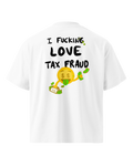 T-shirt Premium - TAX FRAUD LOVER - Oversized